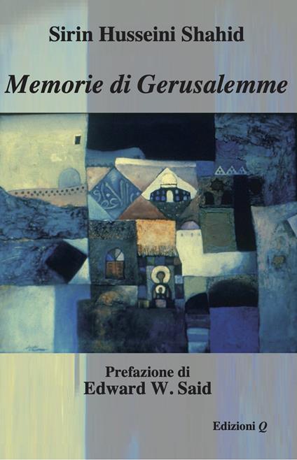 Memorie di Gerusalemme - Sirin Husseini Shahid - copertina