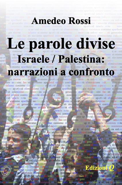 Le parole divise. Israele/Palestina: narrazioni a confronto - Amedeo Rossi - copertina