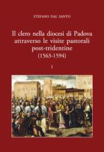 Il clero nella diocesi di Padova attraverso le visite pastorali post-tridentine (1563-1594)