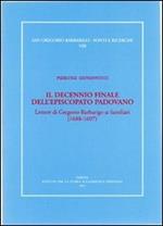 Il decennio finale dell'episcopato padovano. Lettere di Gregorio Barbarigo ai familiari (1688-1697)