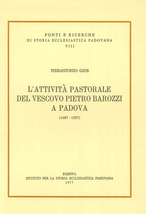 L' attività pastorale del vescovo Pietro Barozzi a Padova - Pierantonio Gios - copertina