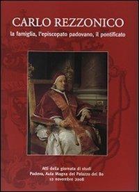Carlo Rezzonico. La famiglia, l'episcopato padovano, il pontificio. Atti della Giornata di studi (Padova, 12 novembre 2008) - copertina