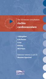 The 10 minute consultation: cardiovascular risk. Ediz. italiana