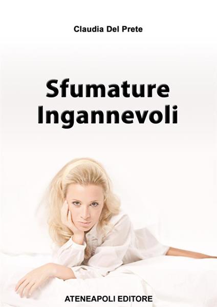 Sfumature ingannevoli - Claudia Del Prete - ebook