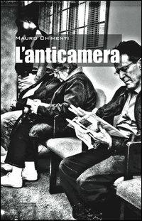 L'anticamera - Mauro Chimenti - copertina