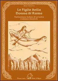 Le figlie della donna di rame. Testimonianze indiane di un'antica tradizione femminile - Anne Cameron - copertina