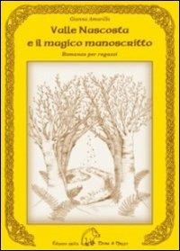 Valle nascosta e il magico manoscritto - Gianna Amarillo - 2