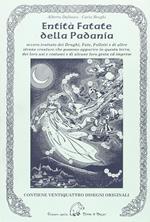 Entità fatate della Padania. Ovvero trattato dei draghi, fate, folletti e di altre strane creature che possono apparire in questa terra, dei loro usi e costumi...