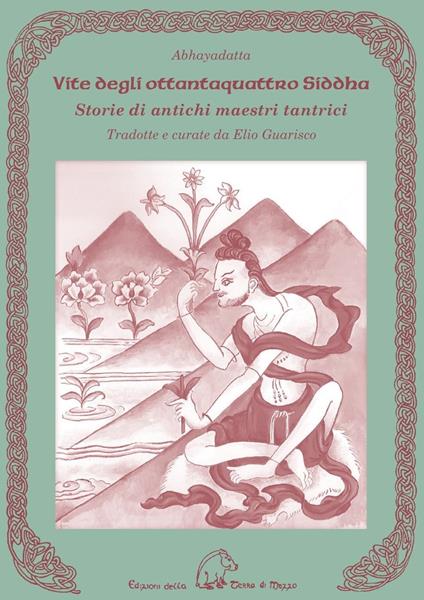Vite degli ottantaquattro siddha. Storie di antichi maestri tantrici - Abhayadatta - copertina