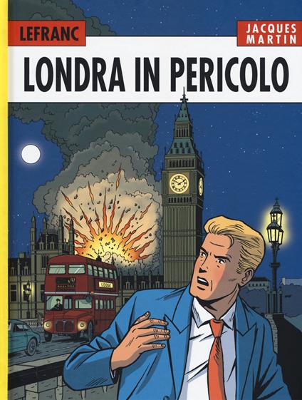 Londra in pericolo. Lefranc l'integrale (2008-2010). Vol. 7 - Jacques Martin - copertina