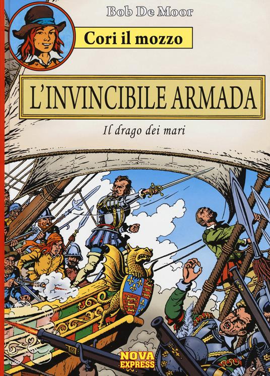 L' invincibile armada. Il drago dei mari. Cori il mozzo. Vol. 3 - Bob De Moor - copertina