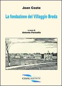 La fondazione del villaggio Breda - Jean Coste - copertina