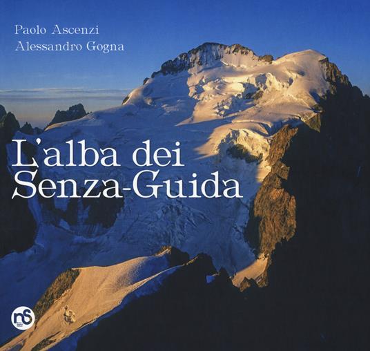 L'alba dei senza-guida - Paolo Ascenzi,Alessandro Gogna - copertina