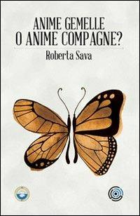 Anime Gemelle o Anime Compagne? Istruzioni di volo per cercatori d'amore - Roberta Sava - copertina
