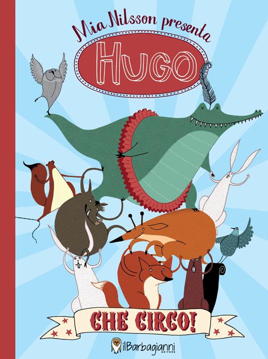 Hugo. Che circo! Ediz. a colori - Mia Nilsson - copertina
