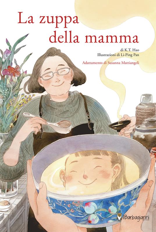 La zuppa della mamma. Ediz. a colori - K. T. Hao - copertina