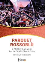 Parquet rossoblù. I primi 25 anni di Pallacanestro Biella