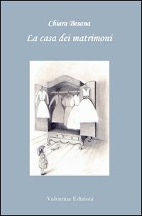 La casa dei matrimoni - Chiara Besana - copertina