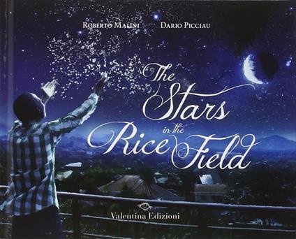 The stars in the rice field - Roberto Malini,Dario Picciau - copertina