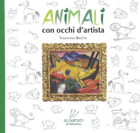 Animali con occhi d'artista. Ediz. illustrata - Valentina Biletta - copertina