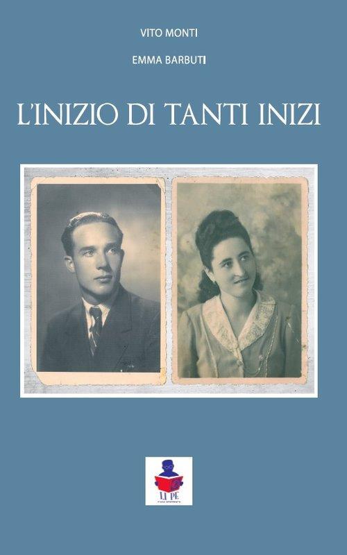 L' inizio di tanti inizi - Vito Monti,Emma Barbuti - copertina