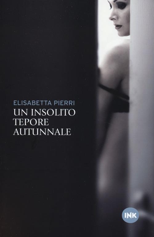 Un insolito tepore autunnale - Elisabetta Pierri - copertina