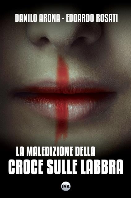 La maledizione della croce sulle labbra - Danilo Arona,Edoardo Rosati - copertina