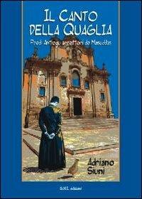 Il canto della quaglia. Predi Antiogu arrettori de Masuddas - Adriano Siuni - copertina