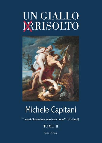 Un giallo irrisolto. Vol. 2 - Michele Capitani - copertina