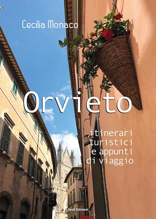 Orvieto. Itinerari turistici e appunti di viaggio - Cecilia Monaco - copertina