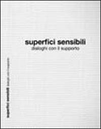 Superfici sensibili. Dialoghi con il supporto - copertina