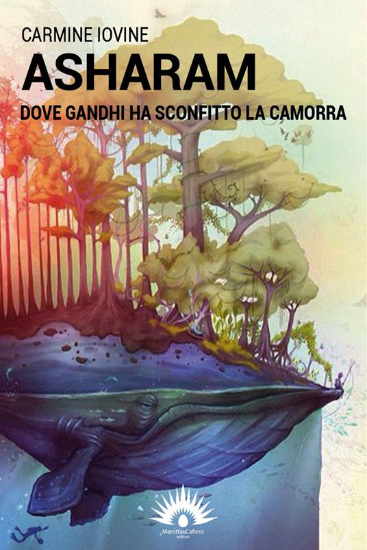 Asharam. Dove Gandhi ha sconfitto la camorra - Carmine Iovine - copertina