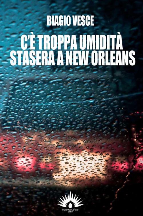 C'è troppa umidità stasera a New Orleans - Biagio Vesce - copertina
