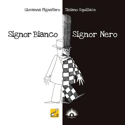 Signor Bianco Signor Nero. Ediz. illustrata - Giovanna Pignataro - copertina