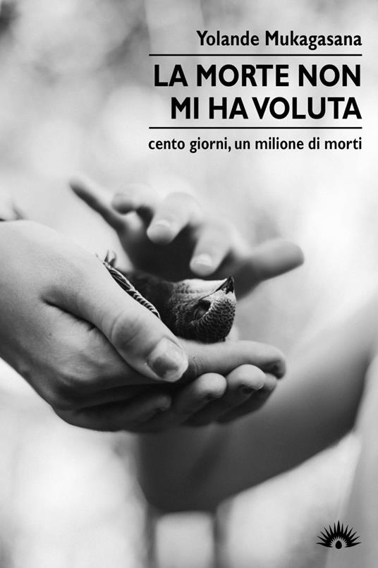 La morte non mi ha voluta. Cento giorni, un milione di morti - Yolande Mukagasana - copertina