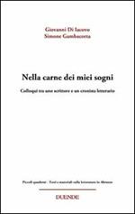 Nella carne dei miei sogni. Colloqui tra uno scrittore e un cronista letterario