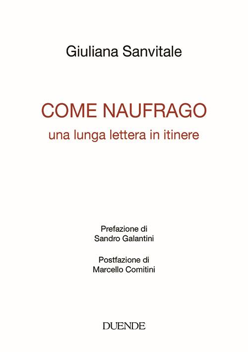 Come naufrago. Una lunga lettera in itinere - Giuliana Sanvitale - copertina