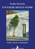 Un paese senza nome. Sicilia, storia e sentimenti