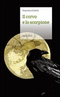Il corvo e lo scorpione - Francesca Civiletti - copertina