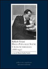 Raffaele Viviani. Dalla vita alle scene. L'altra autobiografia (1888-1947) - copertina