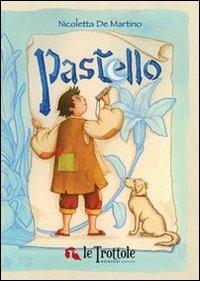 Pastello. Ediz. illustrata - Nicoletta De Martino - copertina