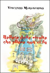 Ballata della rivolta che allora non ci fu - Vincenzo Maranghino - copertina