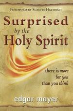 Surprise by the holy spirit. There is more for you than you think