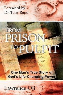 From prison to pulpit. One man's true story of God's life-changing power - Lawrence Oji - copertina