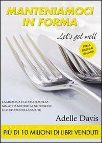 Manteniamoci in forma - Adelle Davis - copertina