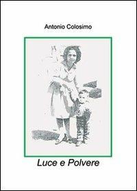 Luce e polvere - Antonio Colosimo - copertina