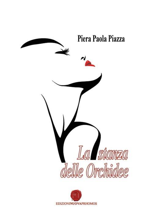 La stanza delle orchidee - Piera Paola Piazza - copertina