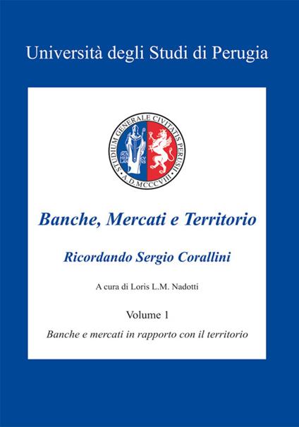 Banche, mercati e territorio. Con CD-ROM. Vol. 1: Banche e mercati in rapporto con il territorio. - copertina