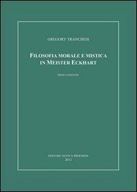 Filosofia morale e mistica in Meister Eckhart - Gregory Tranchesi - copertina