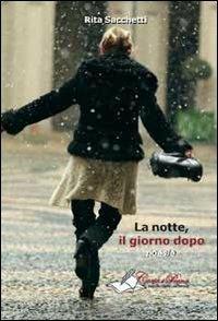 La notte, il giorno dopo - Rita Sacchetti - copertina